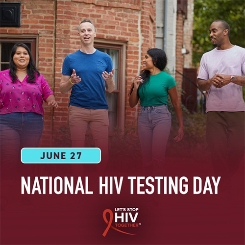 June 27 National HIV Testing Day. 